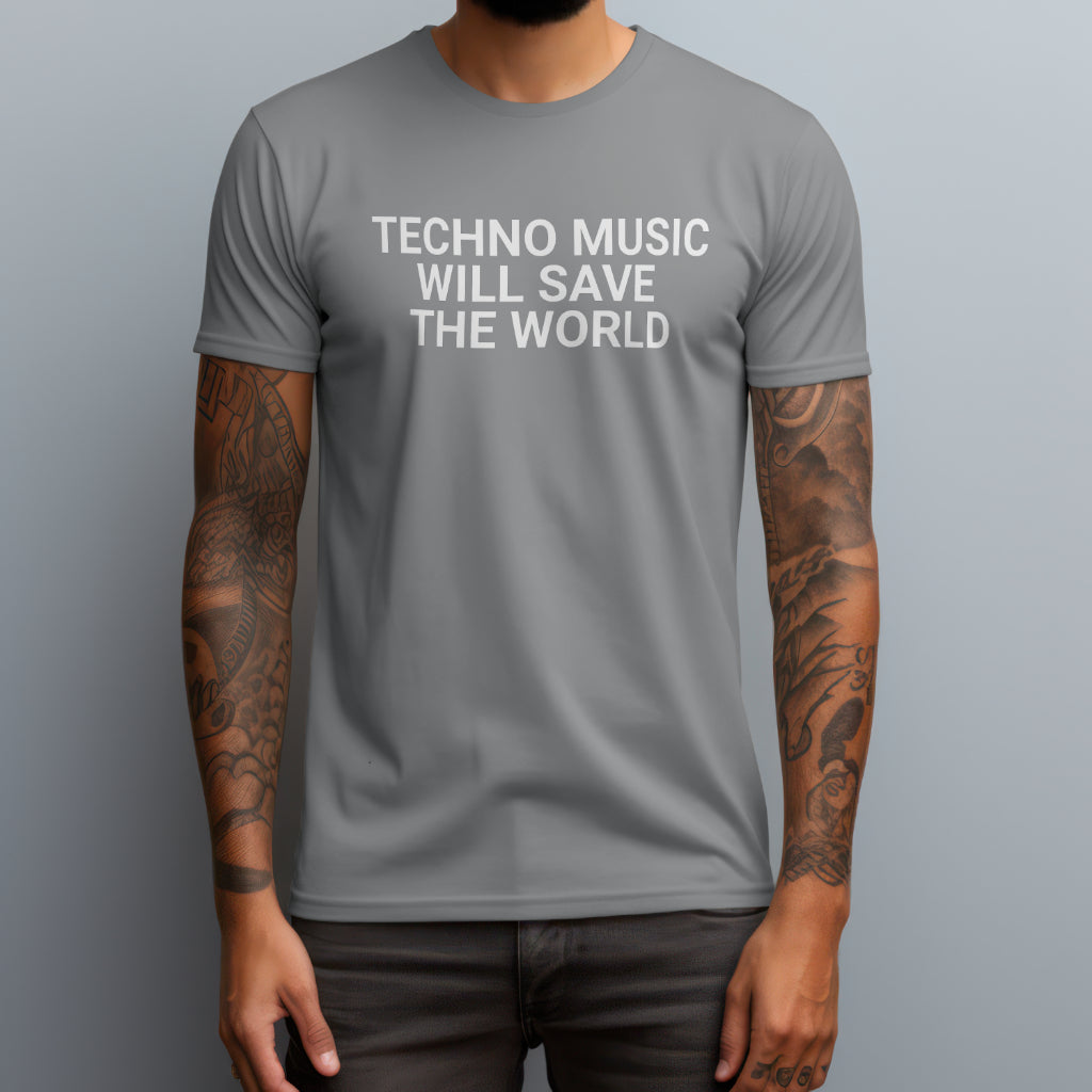 Techno Will Save The World T-Shirt
