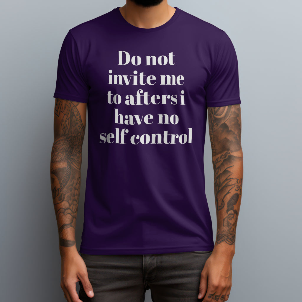 Do Not Invite Me To Afters T-Shirt