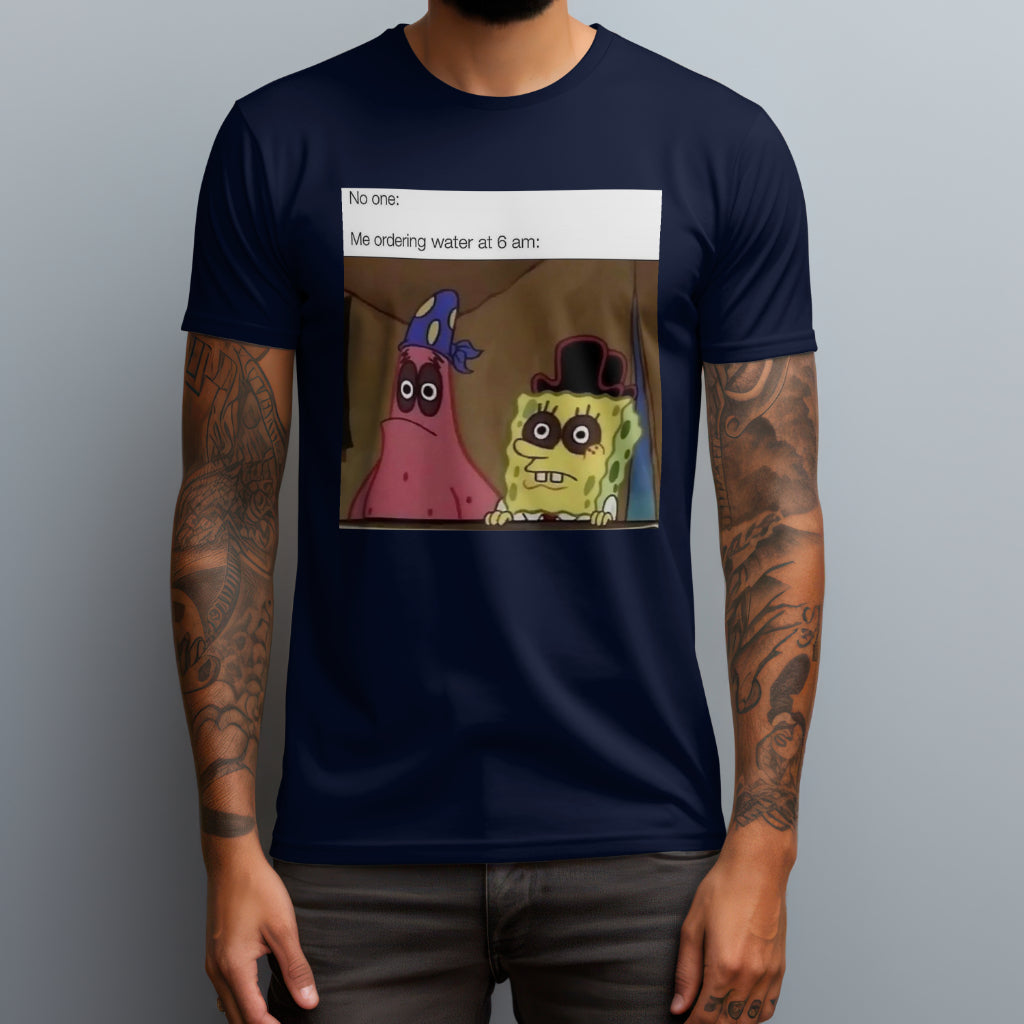 Ordering Water At 6AM T-Shirt