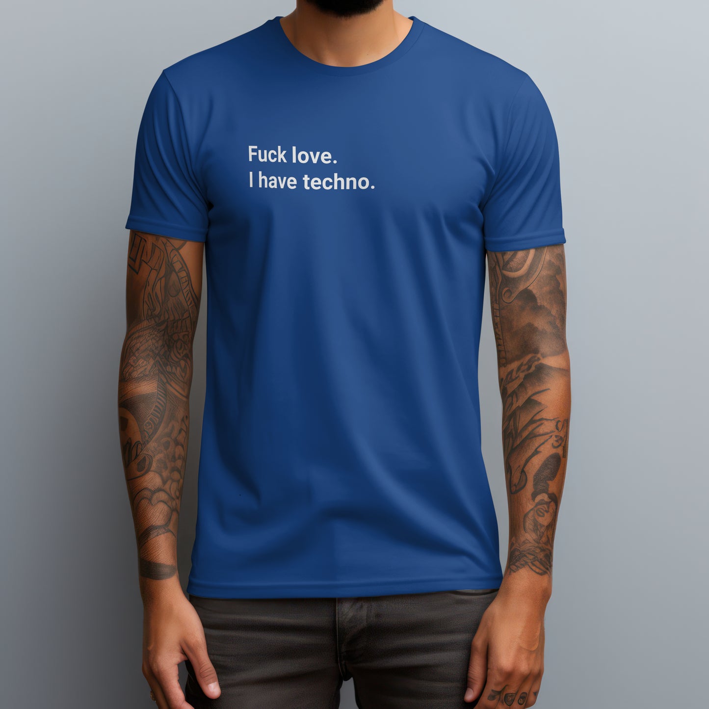 Fuck Love I Have Techno T-Shirt