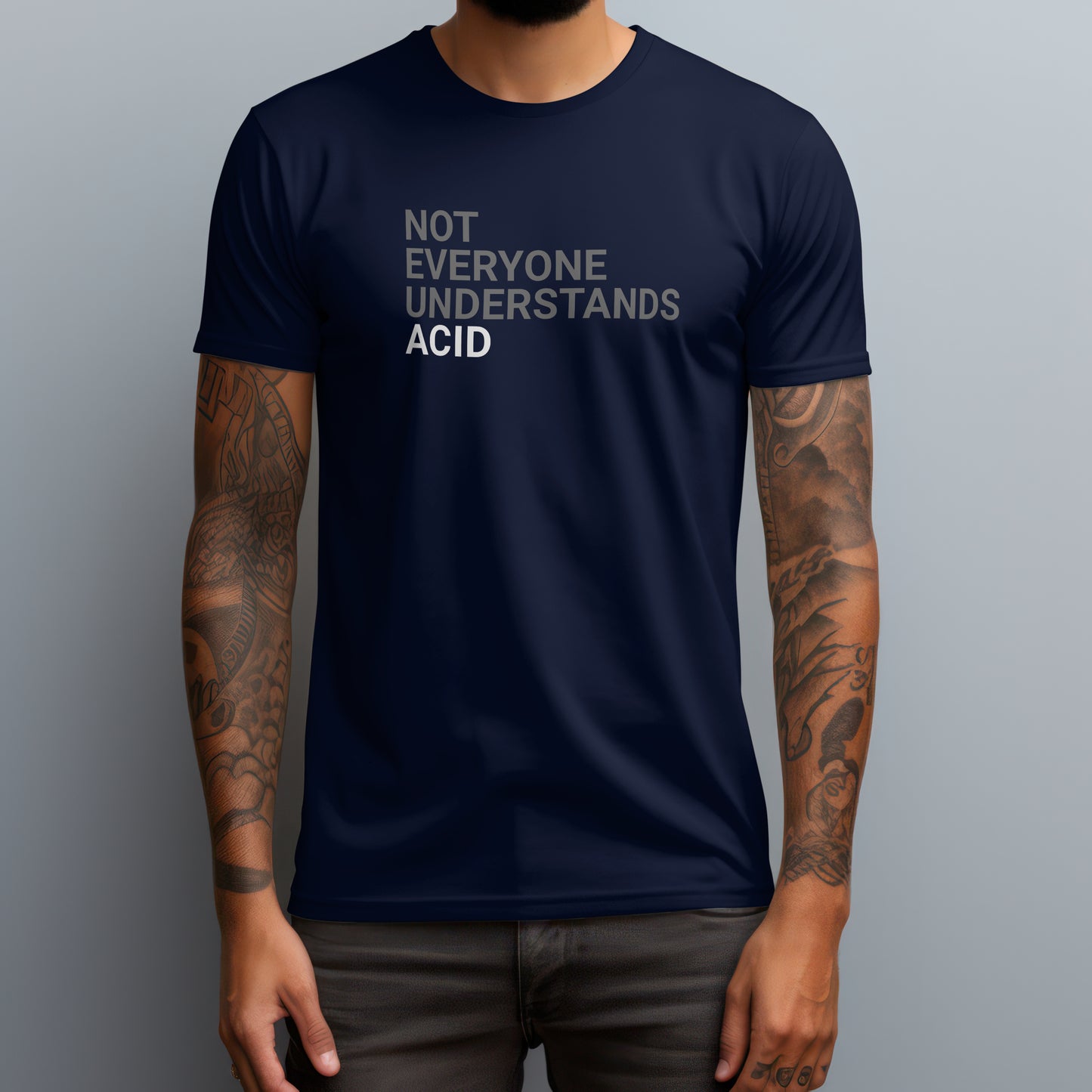 Not Everyone Understands Acid T-Shirt