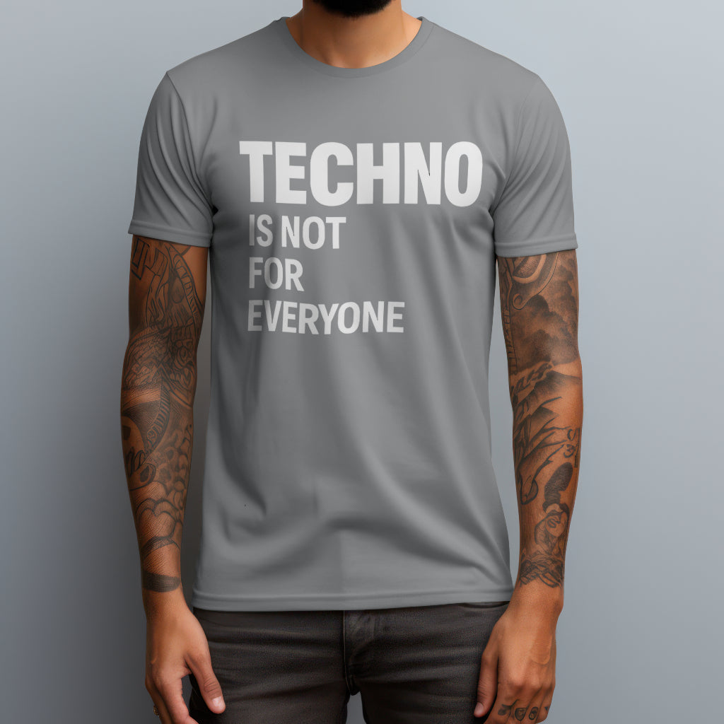 Techno Is Not For Everyone T-Shirt