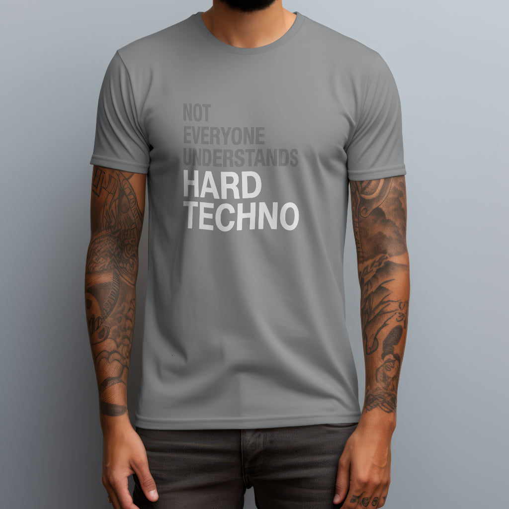 Not Everyone Understands Hard Techno T-Shirt