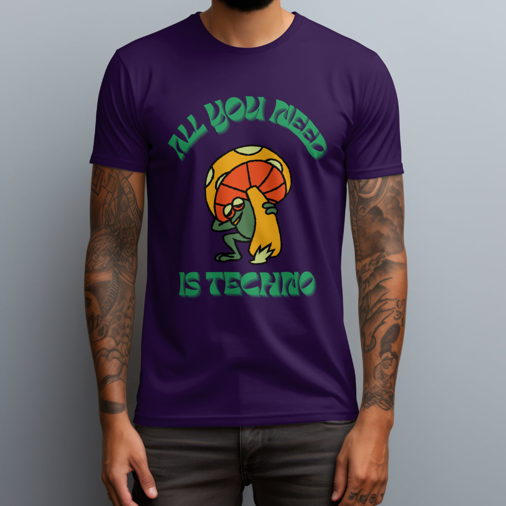 All You Need Is Techno T-Shirt
