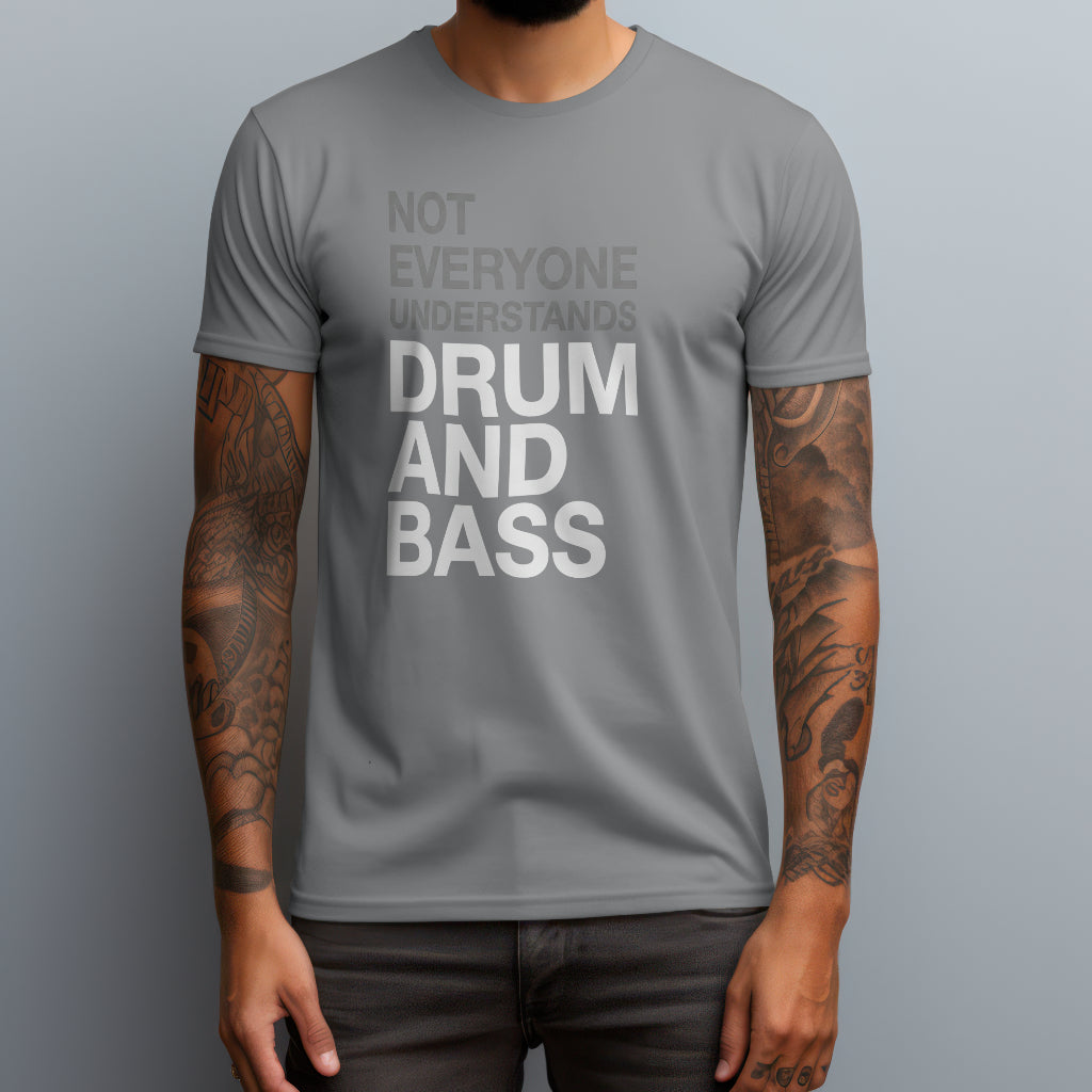 Not Everyone Understands Drum And Bass T-Shirt