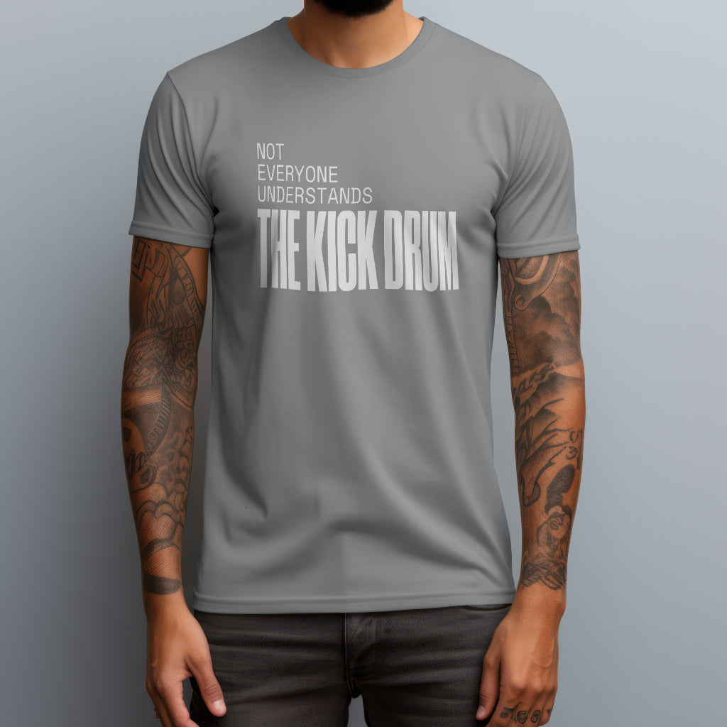 Not Everyone Understands The Kick Drum T-Shirt
