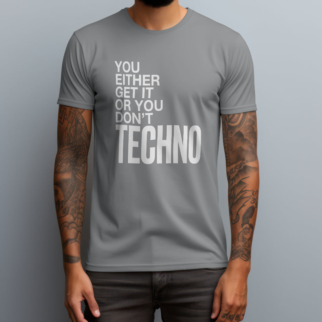 You Either Get It or You Don’t T-Shirt