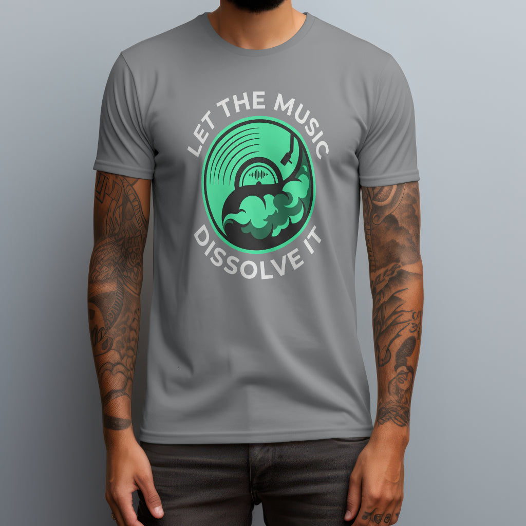 Let The Music Dissolve It T-Shirt