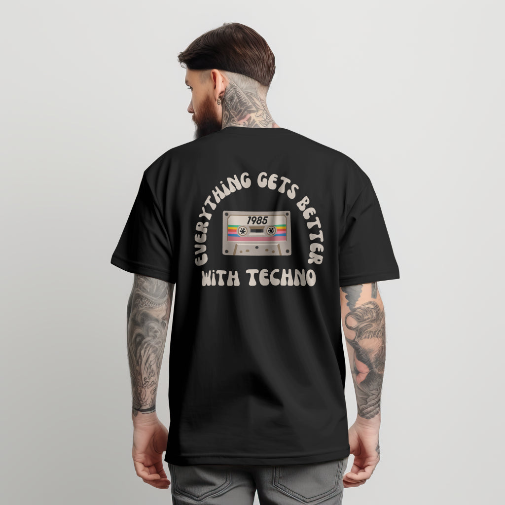 Everything Gets Better With Techno T-shirt