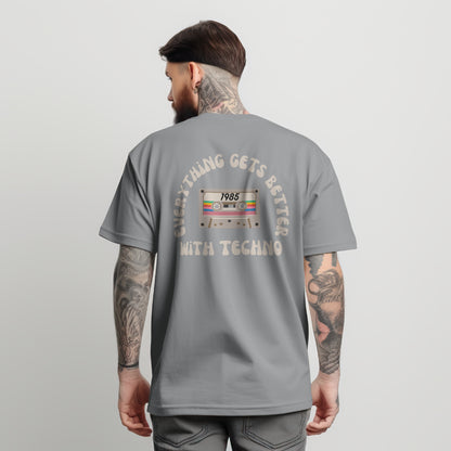 Everything Gets Better With Techno T-shirt