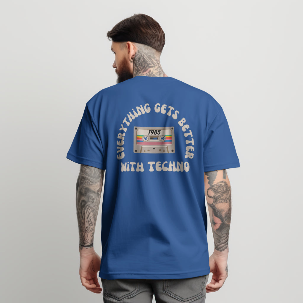 Everything Gets Better With Techno T-shirt