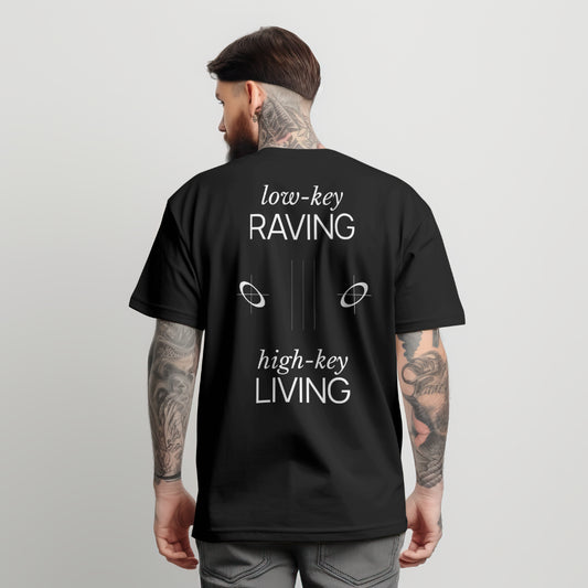 Low Key Raving T-Shirt