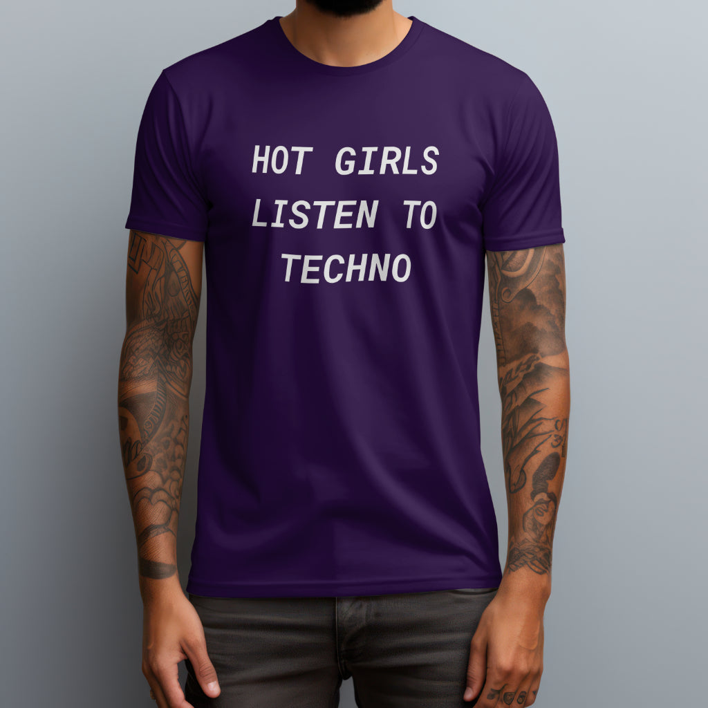 Hot Girls Listen To Techno T-Shirt