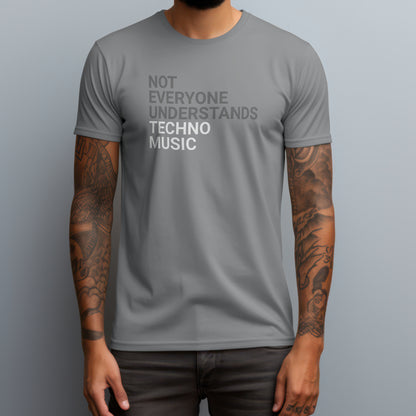 Not Everyone Understands Techno T-Shirt