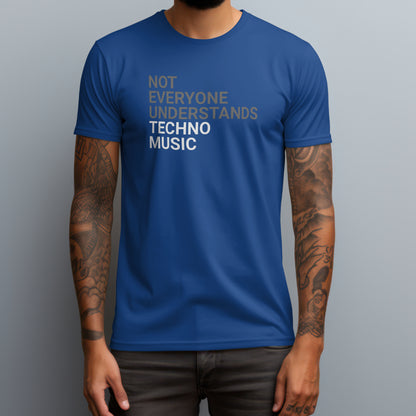 Not Everyone Understands Techno T-Shirt