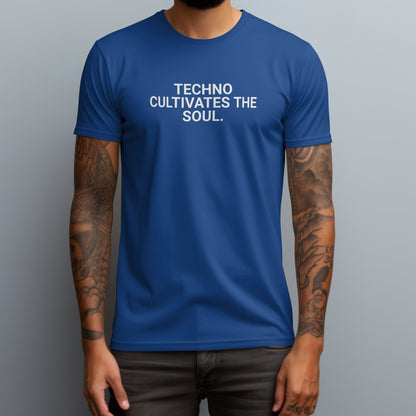 Techno Cultivates The Soul T-Shirt