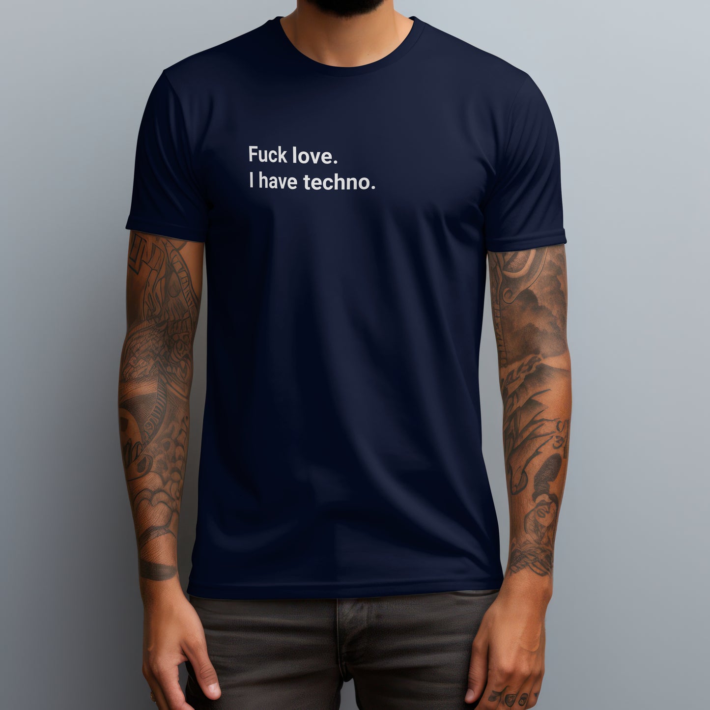 Fuck Love I Have Techno T-Shirt
