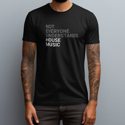 Not Everyone Understands House Music T-Shirt