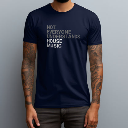 Not Everyone Understands House Music T-Shirt