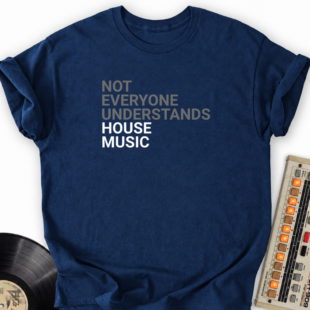 Not Everyone Understands House Music T-Shirt – Navy flat lay