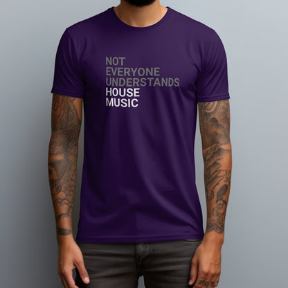 Not Everyone Understands House Music T-Shirt