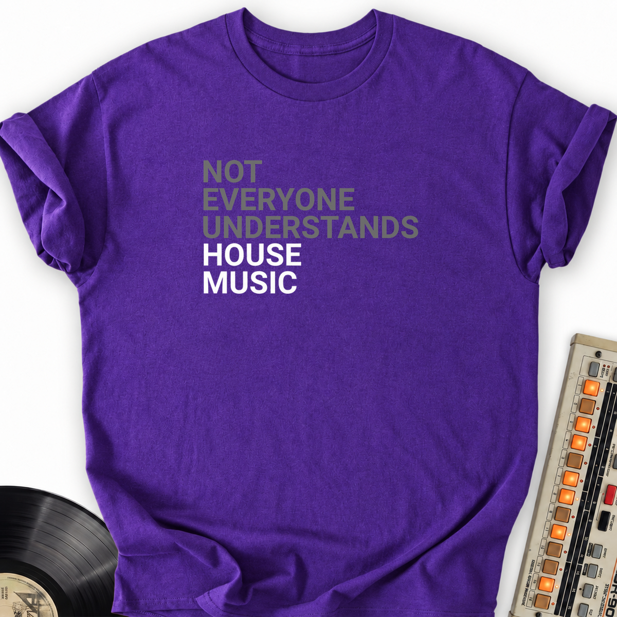 Not Everyone Understands House Music T-Shirt – Purple flat lay