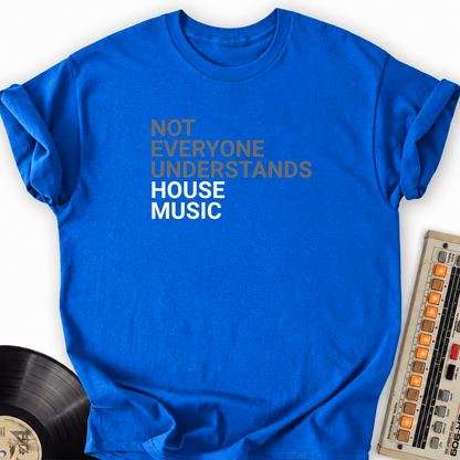 Not Everyone Understands House Music T-Shirt – Royal flat lay