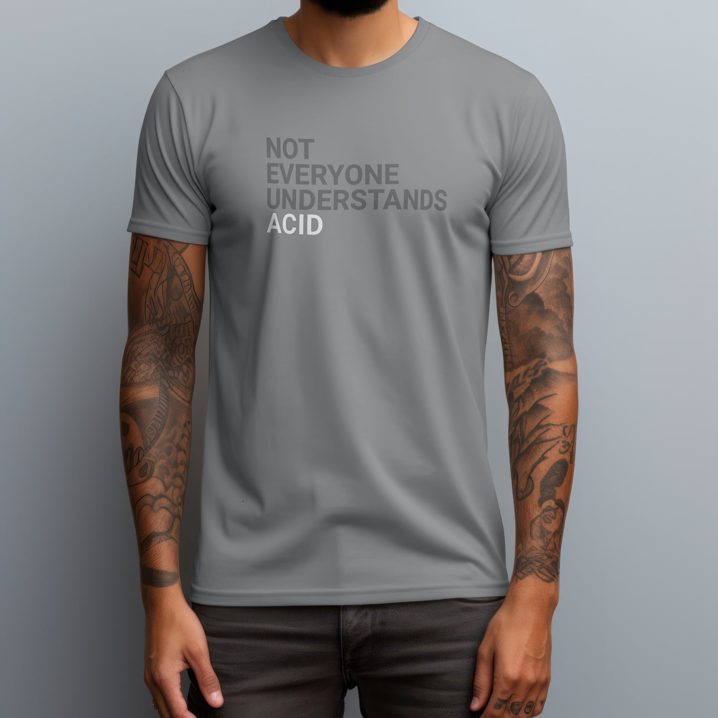 Not Everyone Understands Acid T-Shirt