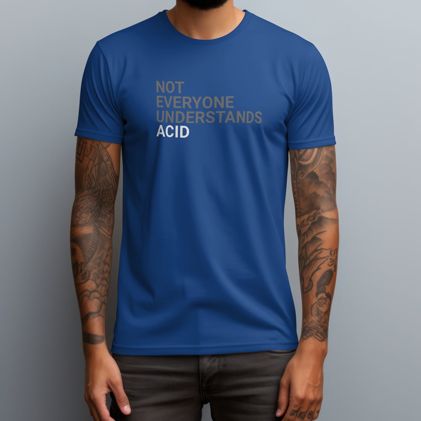Not Everyone Understands Acid T-Shirt