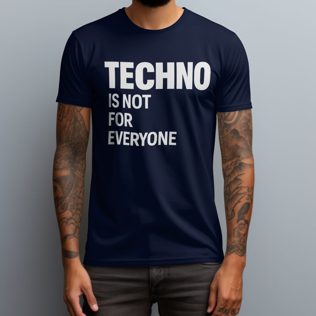Techno Is Not For Everyone T-Shirt