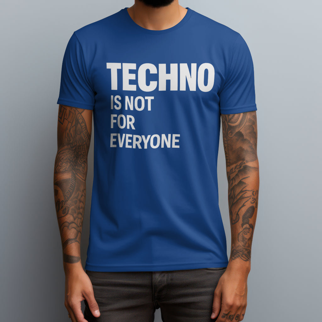 Techno Is Not For Everyone T-Shirt