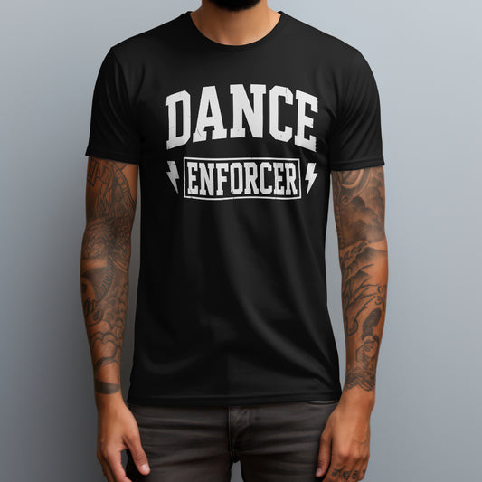 Dance Enforcer T-Shirt