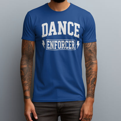 Dance Enforcer T-Shirt