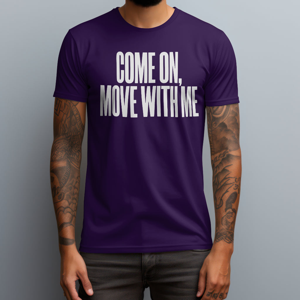 Come On Move T-Shirt