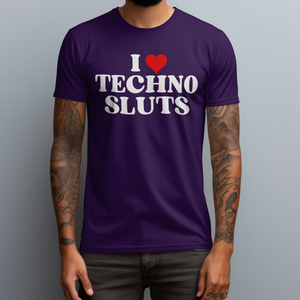 I ❤️ Techno Sluts T-Shirt