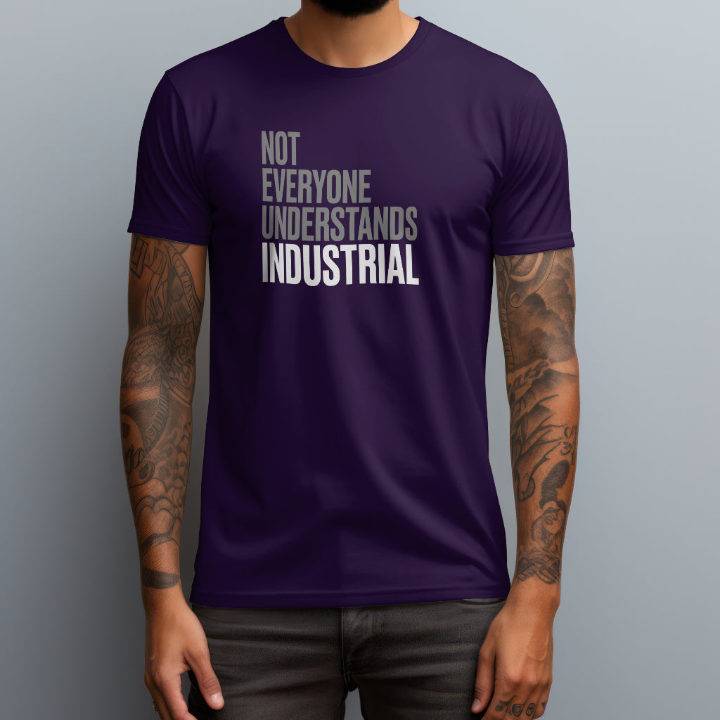 Not Everyone Understands Industrial T-Shirt
