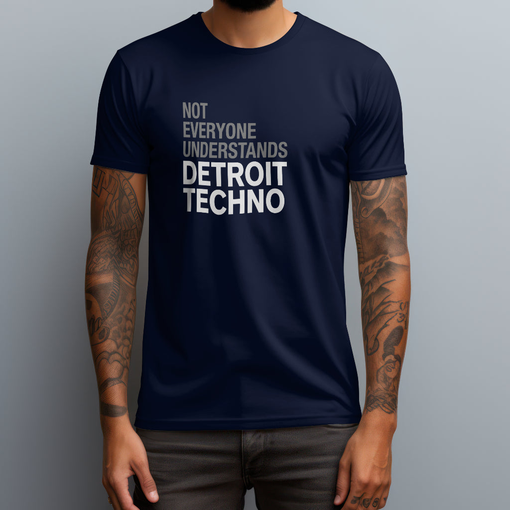 Not Everyone Understands Detroit Techno T-Shirt