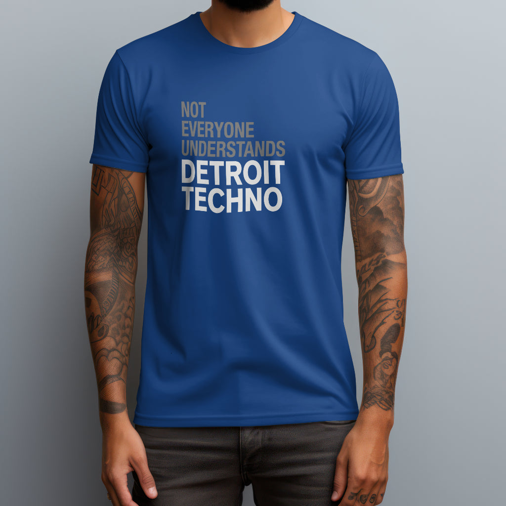 Not Everyone Understands Detroit Techno T-Shirt