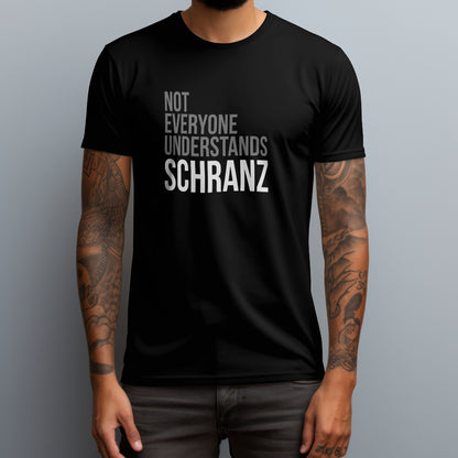 Not Everyone Understands Schranz T-Shirt