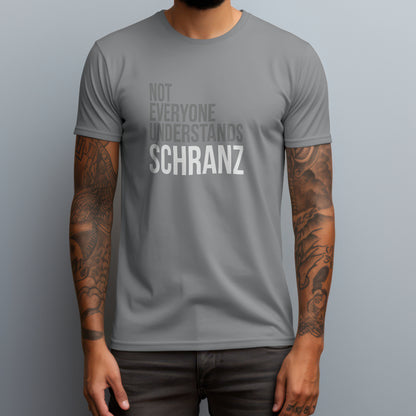 Not Everyone Understands Schranz T-Shirt