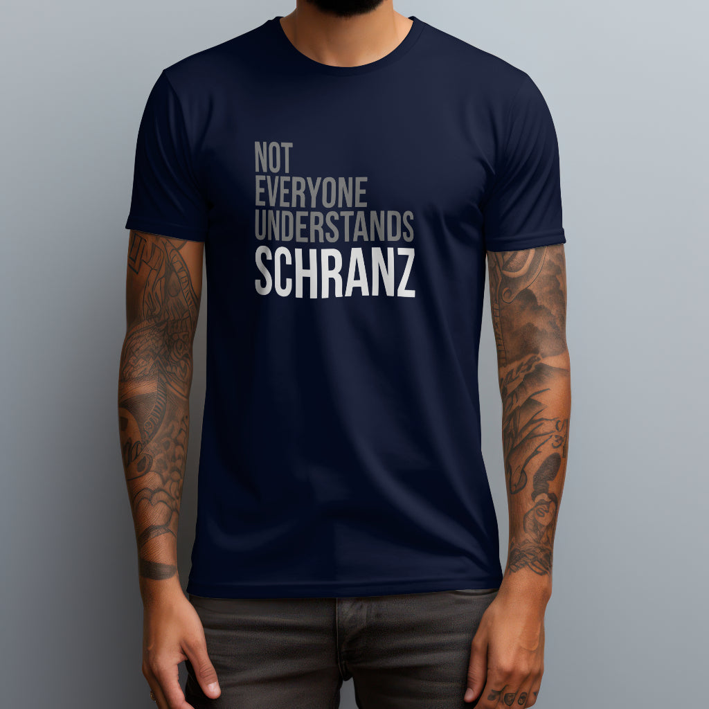 Not Everyone Understands Schranz T-Shirt