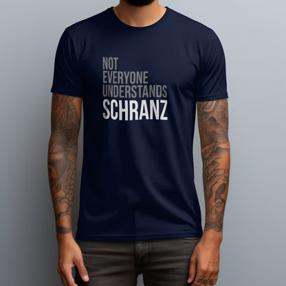 Not Everyone Understands Schranz T-Shirt