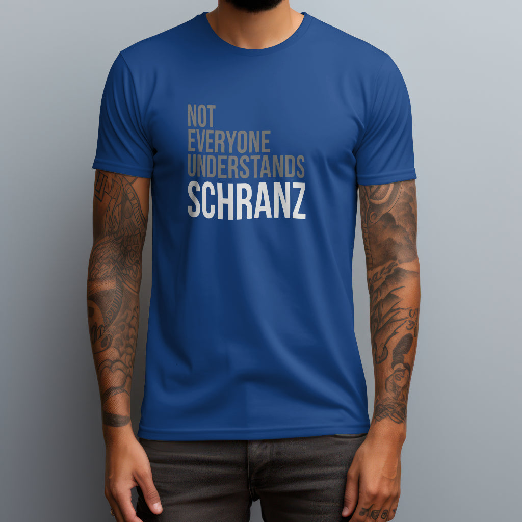 Not Everyone Understands Schranz T-Shirt