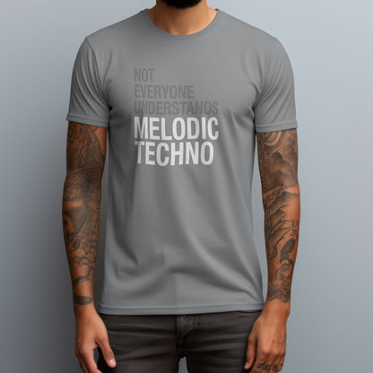Not Everyone Understands Melodic Techno T-Shirt