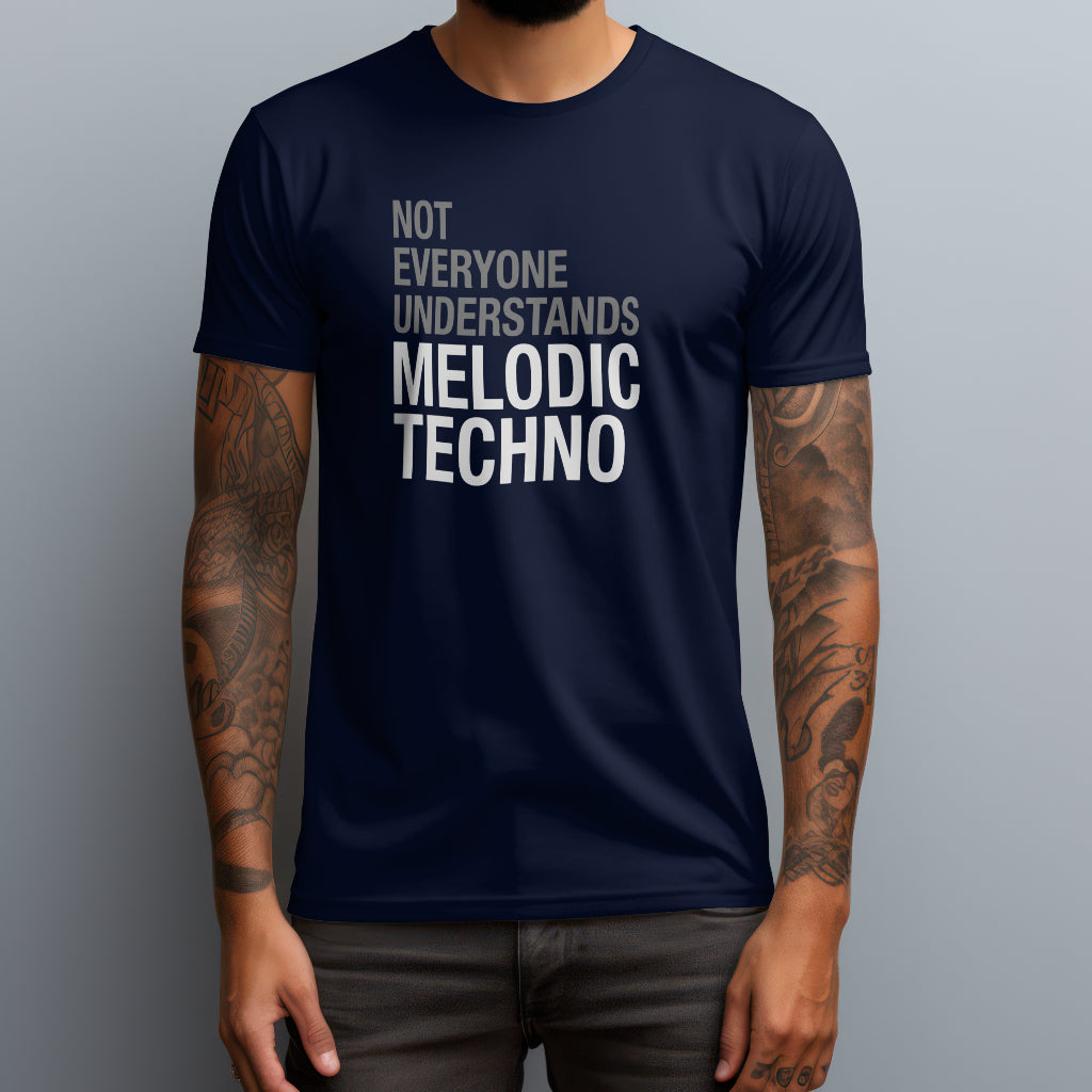 Not Everyone Understands Melodic Techno T-Shirt