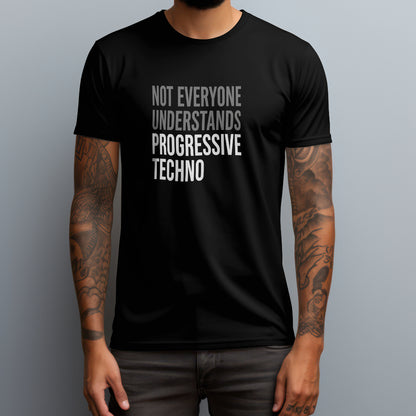 Not Everyone Understands Progressive Techno T-Shirt
