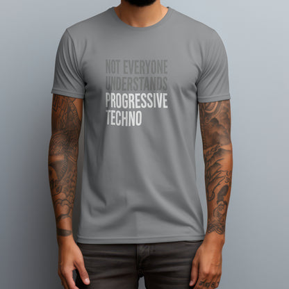 Not Everyone Understands Progressive Techno T-Shirt