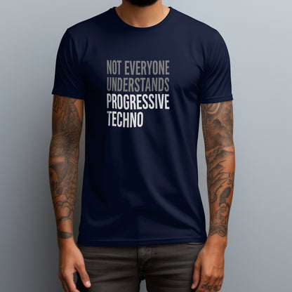 Not Everyone Understands Progressive Techno T-Shirt