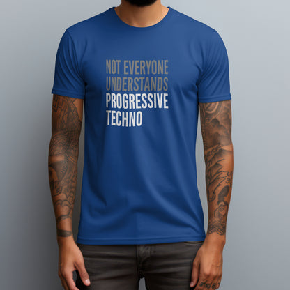Not Everyone Understands Progressive Techno T-Shirt