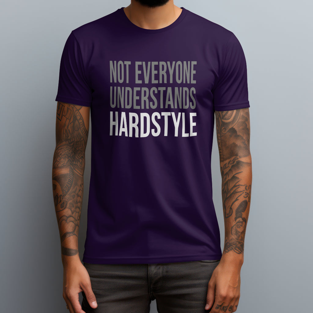 Not Everyone Understands Hardstyle T-Shirt